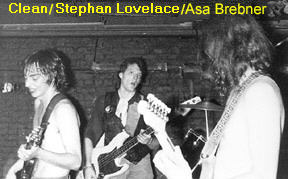Clean and Stephan Lovelace and maybe Asa Brebner at THE RAT ...real early