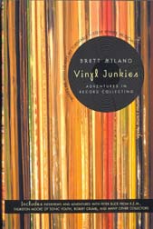 Viny Junkie by Brett Milano