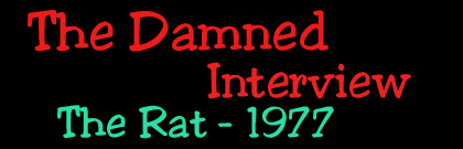 The Damned Interview down in the Rat in 1977